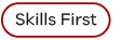 Skills First